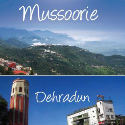 Mussoorie and Dehradun